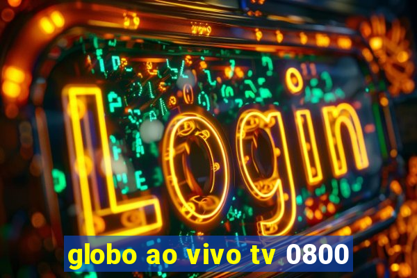 globo ao vivo tv 0800